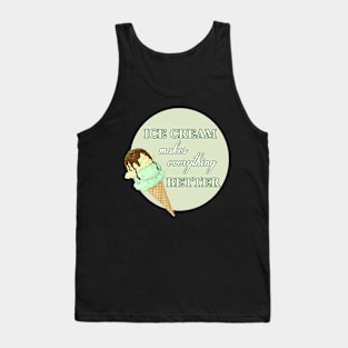 Ice Cream Makes Everything Better Tank Top